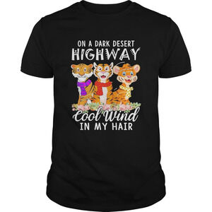 Tigers Flower On A Dark Desert Highway Cool Wind In My Hair Shirt
